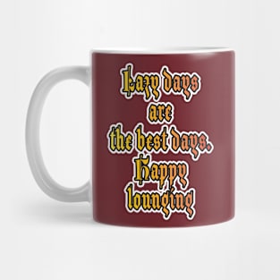 Best Days: Happy Lazy Day Lounging! Mug